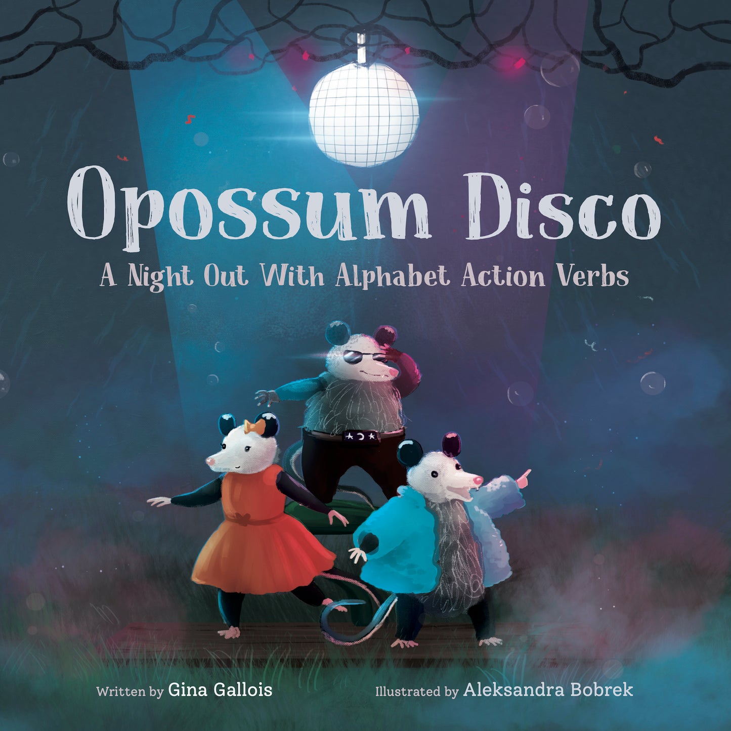 Opossum Disco: A Night Out With Alphabet Action Verbs